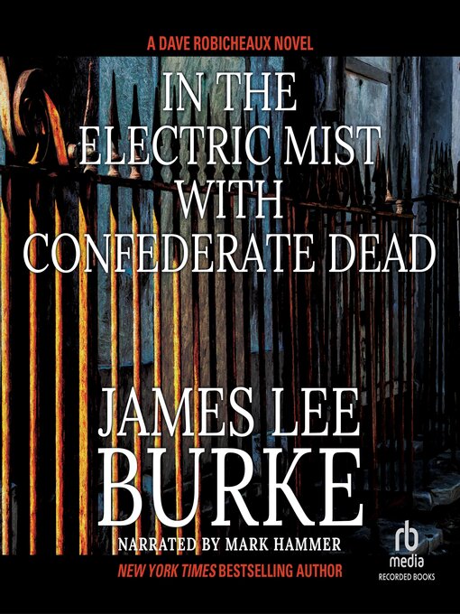 Title details for In the Electric Mist with Confederate Dead by James Lee Burke - Wait list